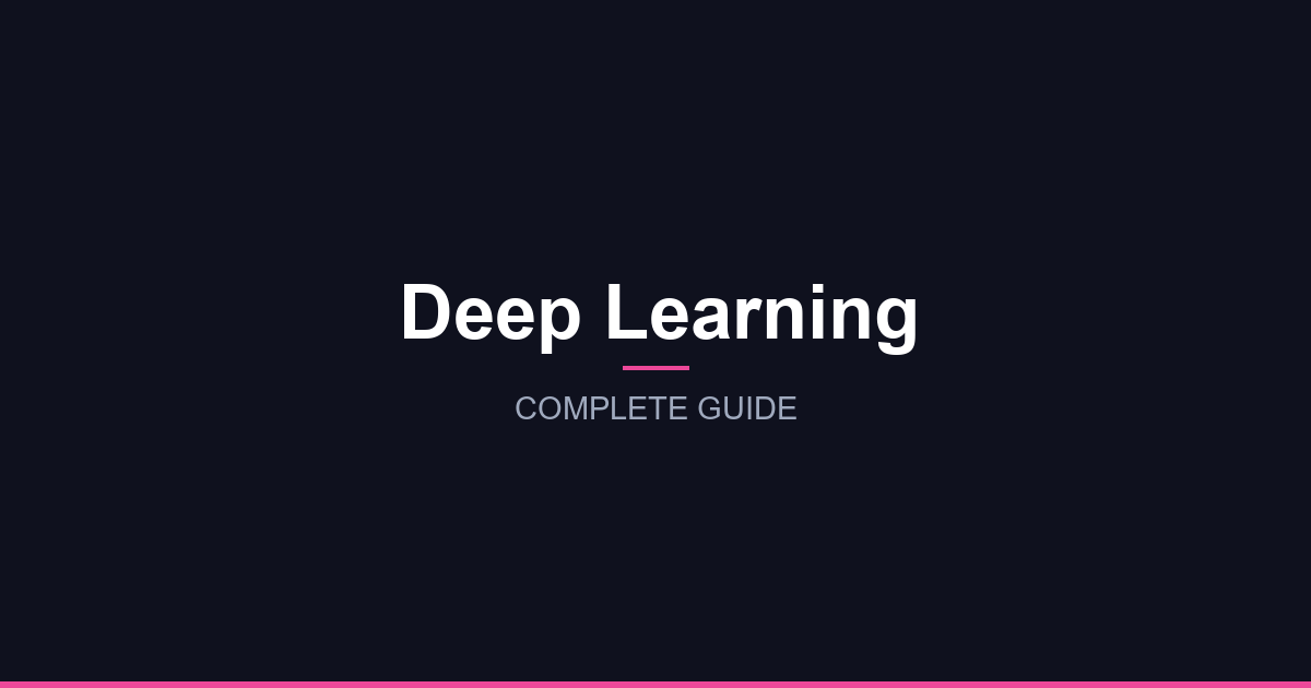 Understanding Deep Learning - Complete Guide
