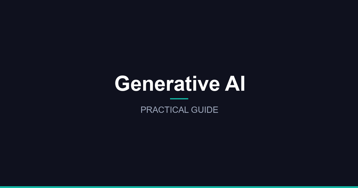 Generative AI - Practical Guide