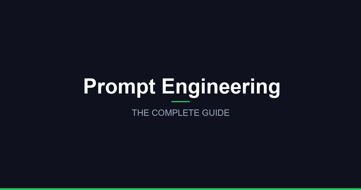 Prompt Engineering: The Complete Guide